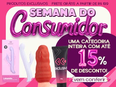 EXCLUSIVA LOVERS- SEMANA DO CONSUMIDOR