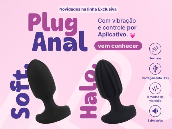 Novos Plugs Anais da Exclusiva- Vem conhecer!