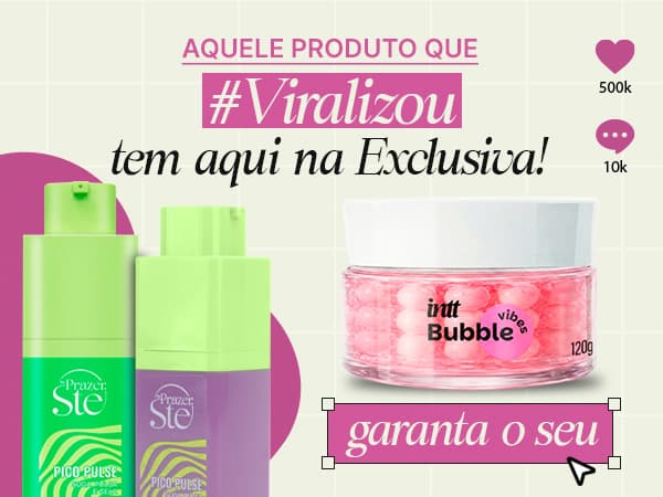 AQUELE PRODUTO QUE #VIRALIZOU TEM AQUI NA EXCLUSIVA! Confira a Categoria!