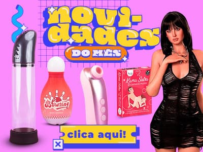 Novidades do mês- Confira tudo que chegou