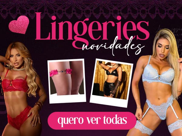 Lingeries- Confira todas as novidades