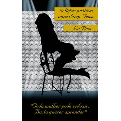 Livro 10 Lições Práticas Para Strip-Tease - Lu Riva