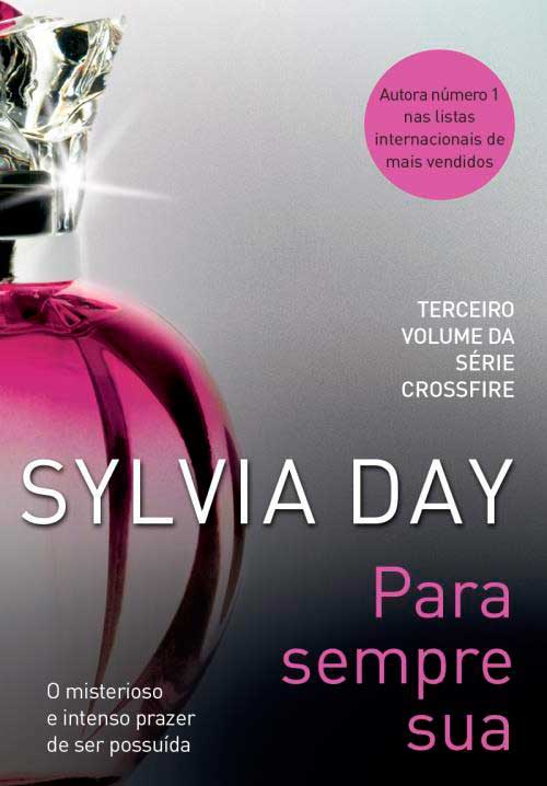 Livro Para Sempre Sua - Série Crossfire | Volume 3 | Sylvia Day - 1